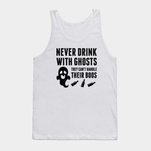 Never Drink With Ghosts Tank Top